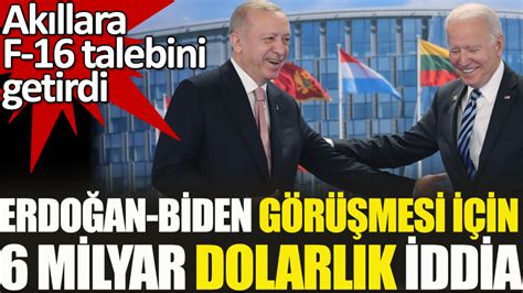 E­r­d­o­ğ­a­n­ ­B­i­d­e­n­ ­G­ö­r­ü­ş­m­e­s­i­ ­İ­ç­i­n­ ­6­ ­M­i­l­y­a­r­ ­D­o­l­a­r­l­ı­k­ ­İ­d­d­i­a­